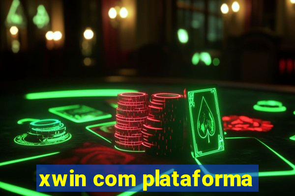 xwin com plataforma